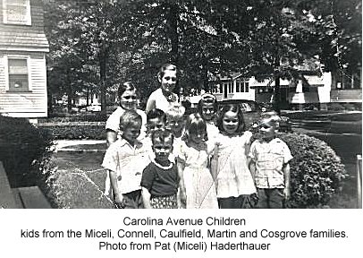 Carolina Avenue Kids
Kids from the Miceli, Connell, Caulfield, Martin and Cosgrove families.
