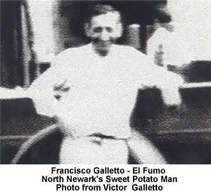 Galletto, Francisco
Known as El Fumo
North Newark's Sweet Potato Man
